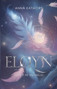 bokomslag Eloyn - Kissed by an Angel