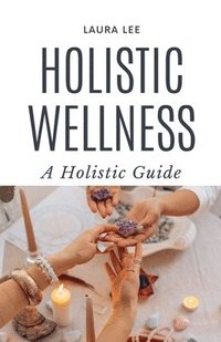 bokomslag Holistic Wellness