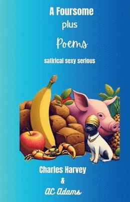 Charles Harvey, Ac Adams - Foursome Plus Poems, Häftad