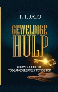 bokomslag Geweldige Hulp Jouw Goddelijke Toegangssleutels tot de Top