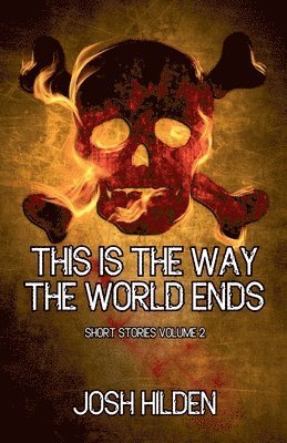 bokomslag Short Stories Volume 2 - This Is The Way The World Ends