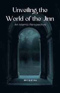 bokomslag Unveiling the World of the Jinn