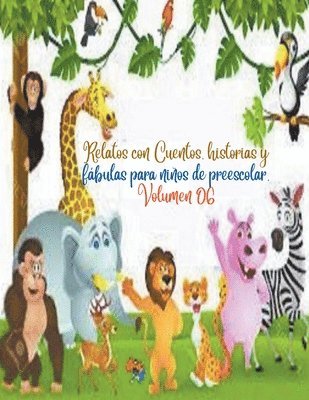 bokomslag Relatos con Cuentos, historias y fbulas para nios de preescolar. Volumen 06