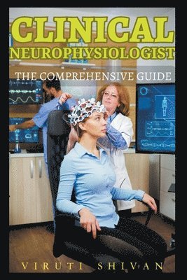 bokomslag Clinical Neurophysiologist - The Comprehensive Guide