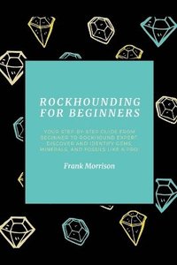 bokomslag Rockhounding for Beginners