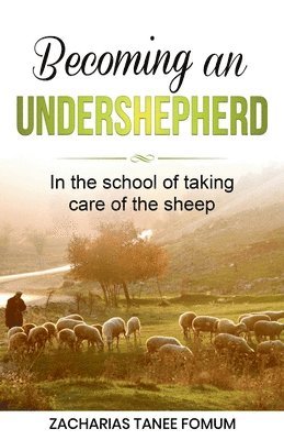 Becoming an Under-Shepherd 1