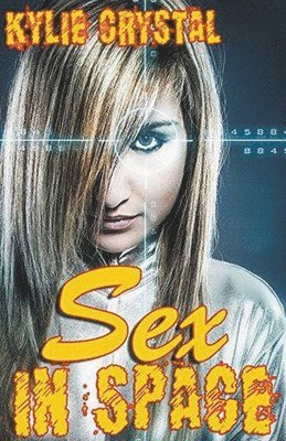 Kylie Crystal - Sex In Space, Häftad. Tillgänglighet: Lägg i varukorg