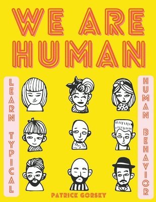 We Are Human - Learn Typical Human Behavior 1