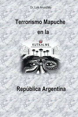 Terrorismo Mapuche en la Repblica Argentina 1