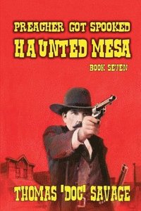 bokomslag Preacher Got Spooked - Haunted Mesa