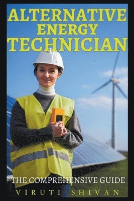 bokomslag Alternative Energy Technician - The Comprehensive Guide