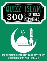 bokomslag Quizz Islam 300 Questions Rponses