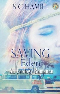 bokomslag Saving Eden. An Ecology Romance.