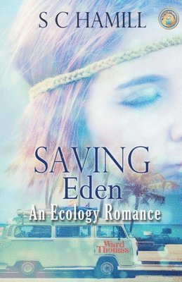 S C Hamill, S. C. Hamill - Saving Eden. An Ecology Romance., Häftad