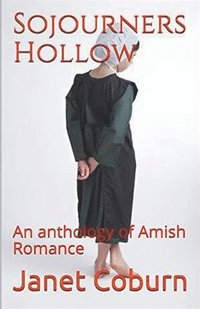 bokomslag Sojourners Hollow An Anthology of Amish Romance