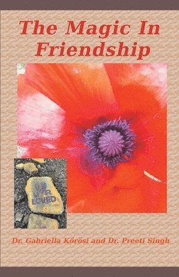 Gabriella Kőrösi, Preeti Singh, Gabriella K&#337;rösi, Dr. Gabriella Korösi, Dr. Preeti Singh, Gabriella K¿rösi - Magic In Friendship, Häftad