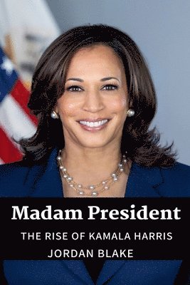 bokomslag Madam President: The Rise of Kamala Harris