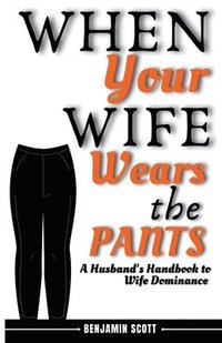 bokomslag When Your Wife Wears The Pants