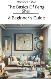 bokomslag The Basics Of Feng Shui