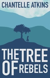 bokomslag The Tree Of Rebels