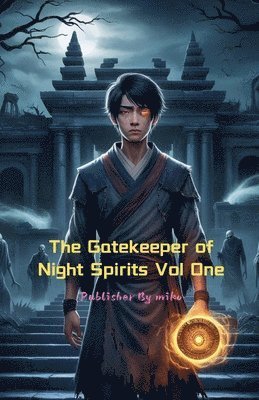 Gatekeeper of Night Spirits Vol One