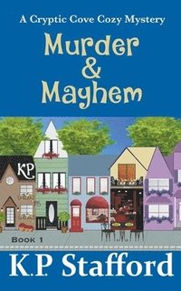 bokomslag Murder & Mayhem - A Cryptic Cove Cozy Mystery - Book 1