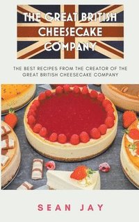 bokomslag The Great British Cheesecake Company Cookbook