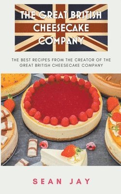 bokomslag The Great British Cheesecake Company Cookbook