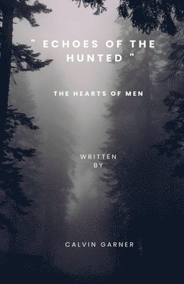 Calvin Garner - Echoes Of The Hunted, Häftad