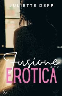 bokomslag Fusione erotica