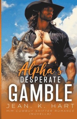 Alpha's Desperate Gamble 1