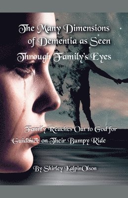 bokomslag Many Dimensions of Dementia as Seen Through Family's Eyes. Subtitle