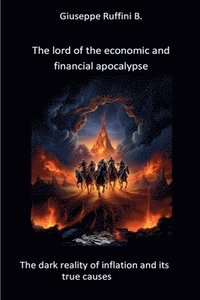 bokomslag Lord of the Economic and Financial Apocalypse