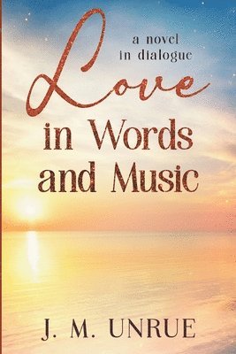 bokomslag Love in Words and Music a Novel in Dialogue