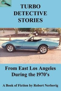 bokomslag Turbo Detective Stories - From East Los Angeles During the 1970's