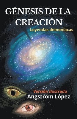 Angstrom López - Génesis de la Creación leyendas demoníacas versión Ilustrada, Häftad