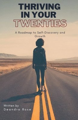 Deandra Rose - Thriving In Your Twenties, Häftad
