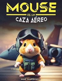 bokomslag Mouse es un Caza Areo