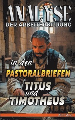 Biblische Predigten - Analyse der Arbeiterbildung in den Pastoralbriefen Titus und Timotheus, Häftad. Tillgänglighet: Lägg i varukorg