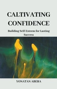 bokomslag Cultivating Confidence