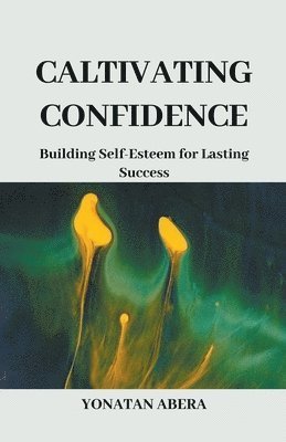 Yonatan Abera - Cultivating Confidence, Häftad