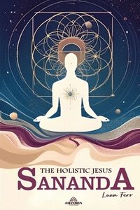 bokomslag Sananda The Holistic Jesus