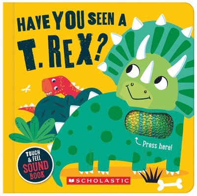 Have You Seen a T. Rex? (A Touch and Feel Sound Book), Kartonnage