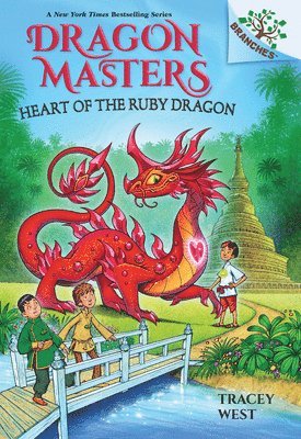 Heart of the Ruby Dragon: A Branches Book (Dragon Masters #32)