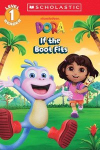 bokomslag Dora: If the Boot Fits (Scholastic Reader, Level 1)