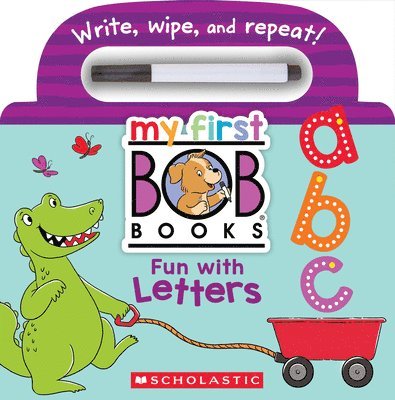 Scholastic - My First Bob Books - Fun with Letters Wipe-Clean Board Book Abcs, Up to Age 5 (Reading Readiness), Häftad
