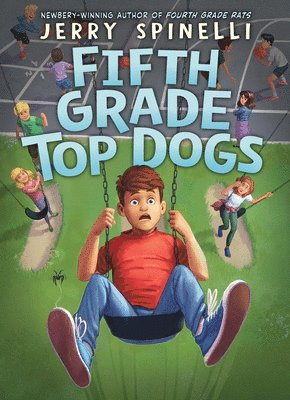 Jerry Spinelli - Fifth Grade Top Dogs, Inbunden