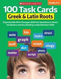 bokomslag 100 Task Cards: Greek & Latin Roots: Reproducible Mini-Passages with Key Questions to Boost Vocabulary and Reading Comprehension Skills