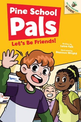 Let's Be Friends!: An Acorn Book (Pine School Pals #1): Volume 1