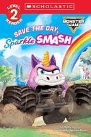 Shelby Curran - Monster Jam: Save the Day, Sparkle Smash (Scholastic Level 2 Reader), Häftad